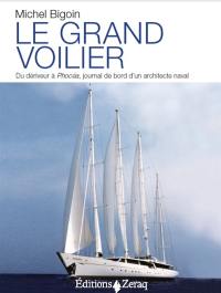 Le grand voilier : du dériveur à Phocéa, journal de bord d'un architecte naval