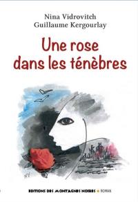 Une rose dans les ténèbres