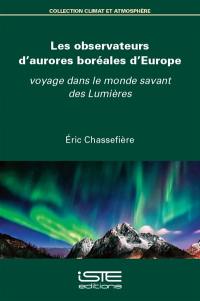 Les observateurs d'aurores boréales d'Europe : voyage dans le monde savant des Lumières