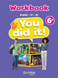 You did it! 6e : anglais A1-A2 : workbook