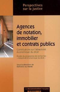 Agences de notation, immobilier et contrats publics : contributions sur l'attractivité économique du droit : études du Programme de recherches Attractivité économique du droit