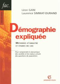 Démographie expliquée : méthodes d'analyse et études de cas