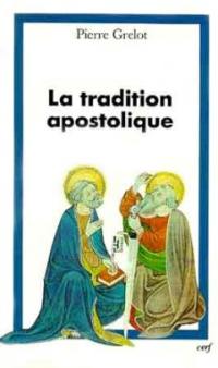 La tradition apostolique : règle de foi et de vie pour l'Eglise