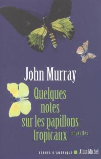 Quelques notes sur les papillons tropicaux