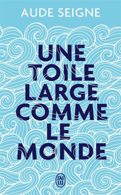 Une toile large comme le monde