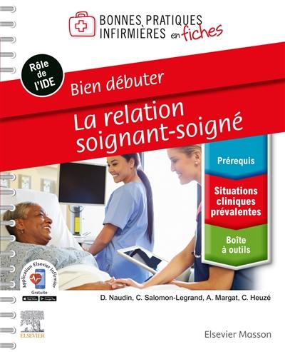 La relation soignant-soigné : bien débuter : le rôle de l'IDE