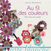 Au fil des couleurs : mon univers au crochet