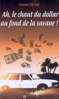 Ah, le chant du dollar au fond de la savane !