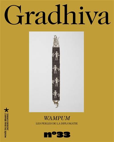 Gradhiva au Musée du quai Branly-Jacques Chirac, n° 33. Wampum : les perles de la diplomatie