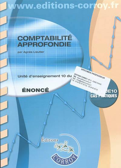 Comptabilité approfondie : unité d'enseignement 10 du DCG, cas pratiques : énoncé