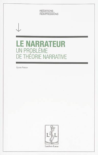 Le narrateur : un problème de théorie narrative