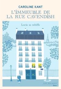 L'immeuble de la rue Cavendish. Vol. 3. Lucie se rebiffe