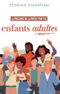 La puissance de la prière pour vos enfants adultes