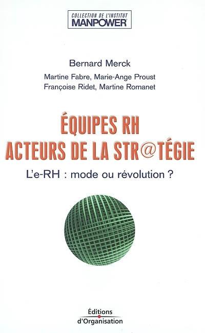 Equipes RH acteurs de la str@tégie : l'e-RH, mode ou révolution ?