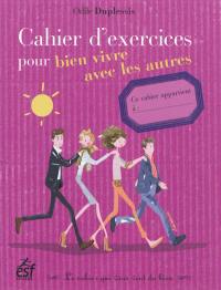 Cahier d'exercices pour bien vivre avec les autres