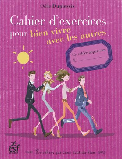 Cahier d'exercices pour bien vivre avec les autres