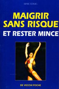 Maigrir sans risque et rester mince