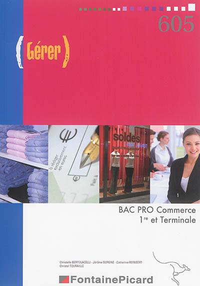 Gérer : bac pro commerce, 1re et terminale