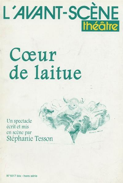 Avant-scène théâtre (L'), n° 1017 bis. Coeur de laitue