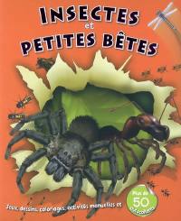 Insectes et petites bêtes : jeux, dessins, coloriages, activités manuelles et plus de 50 autocollants