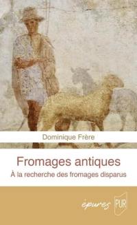 Fromages antiques : à la recherche des fromages disparus