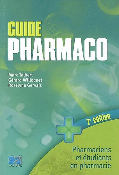 Guide pharmaco : pharmaciens et étudiants en pharmacie