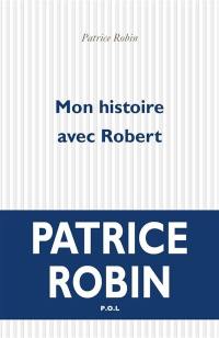 Mon histoire avec Robert