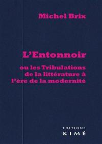 L'entonnoir, ou Les tribulations de la littérature à l'ère de la modernité