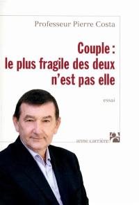 Couple : le plus fragile des deux n'est pas elle