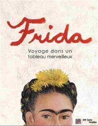 Frida, voyage dans un tableau merveilleux : livre animé