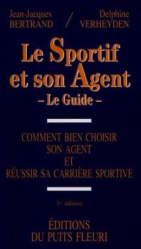 Le sportif et son agent : comment bien choisir son agent et réussir sa carrière sportive