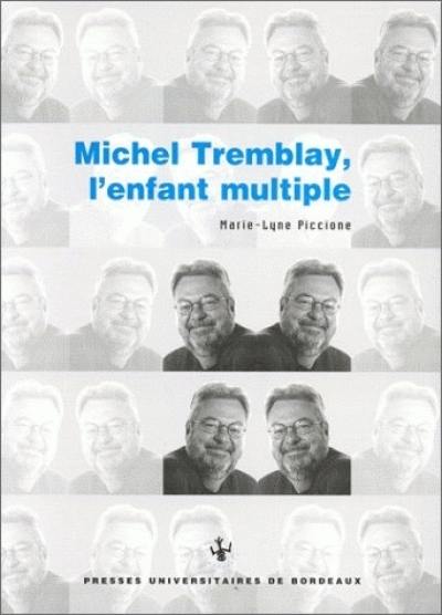 Michel Tremblay, l'enfant multiple