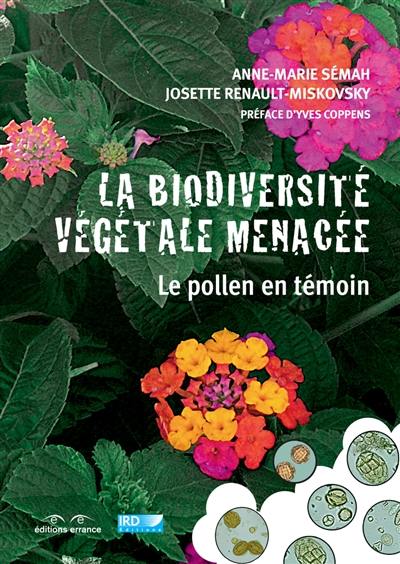 La biodiversité végétale menacée : le pollen en témoin