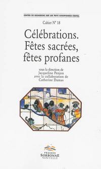 Célébrations, fêtes sacrées, fêtes profanes