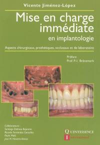 Mise en charge immédiate en implantologie : aspects chirurgicaux, prothétiques, occlusaux et de laboratoire