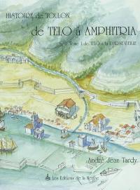 De Telo à Amphitria. Vol. 1. De Telo à la Darse Vieille