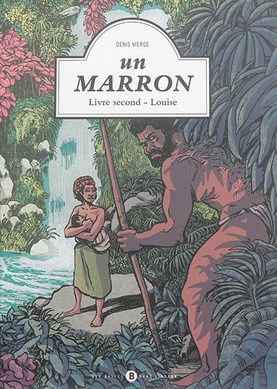 Un marron. Vol. 2. Louise