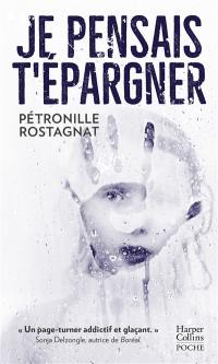 Je pensais t'épargner : thrilller