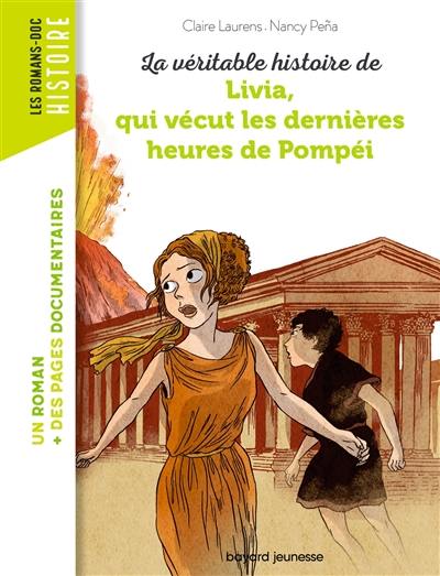 La véritable histoire de Livia, qui vécut les dernières heures de Pompéi