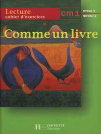 Comme un livre, lecture CM1, cycle 3 niveau 2 : cahier d'exercices