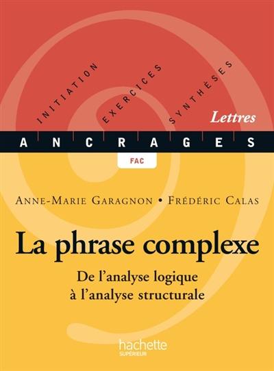 La phrase complexe : de l'analyse logique à l'analyse structurale