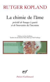 La chimie de l'âme. Songer à partir. Souvenirs de l'inconnu