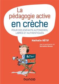 La pédagogie active en crèche : pour des enfants autonomes, libres et authentiques