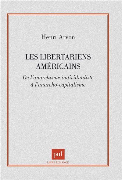 Les Libertariens américains : de l'anarchisme individualiste à l'anarcho-capitalisme