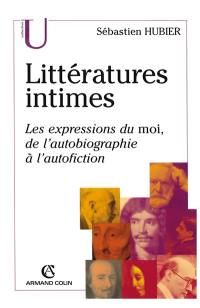 Littératures intimes : les expressions du moi, de l'autobiographie à l'autofiction