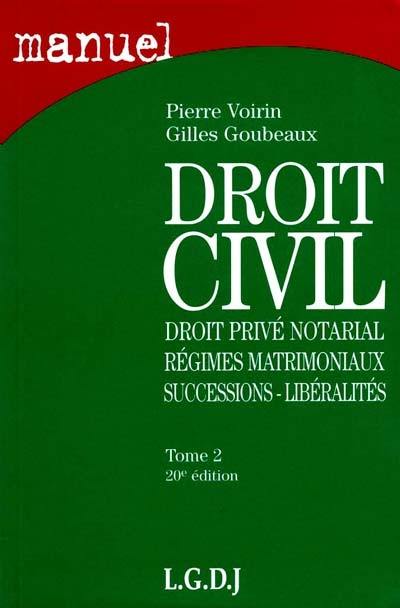 Droit civil. Vol. 2. Droit privé notarial, régimes matrimoniaux, successions, libéralités