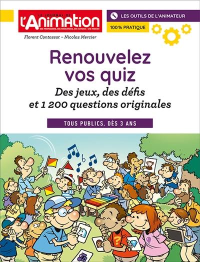 RENOUVELEZ VOS QUIZ : Des jeux, des défis et 1200 questions originales