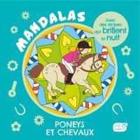 Poneys et chevaux : mandalas : avec des stickers qui brillent la nuit