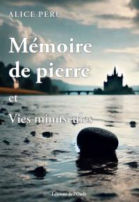 Mémoire de pierre et vies minuscules