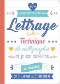 Mon petit agenda lettrage 2019 : techniques de calligraphie et jolies citations à colorier : du 1er janvier au 31 décembre